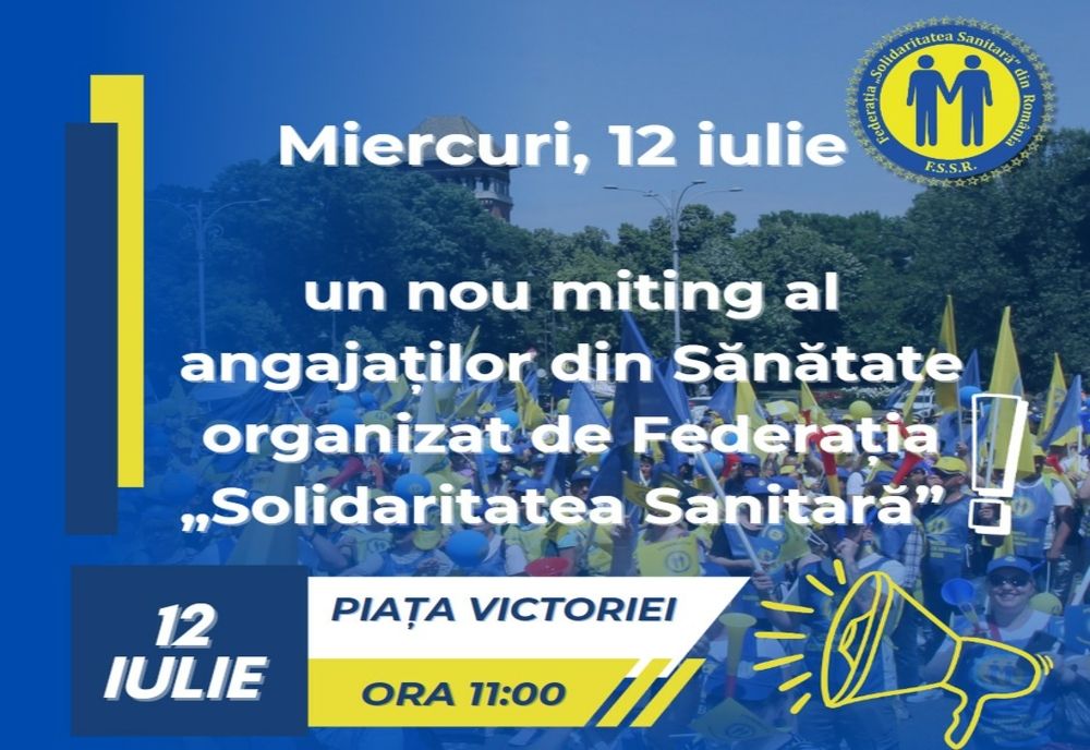 Un nou miting al angajaților din Sănătate organizat de Federația ”Solidaritatea Sanitară”, anunţat miercuri în Piaţa Victoriei